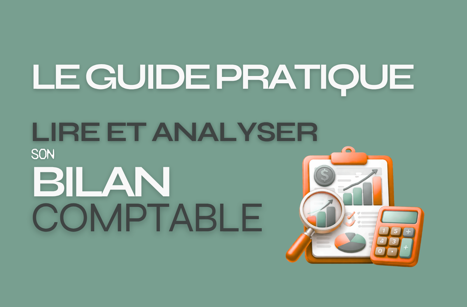 guide pratique lire et analyser un bilan comptable